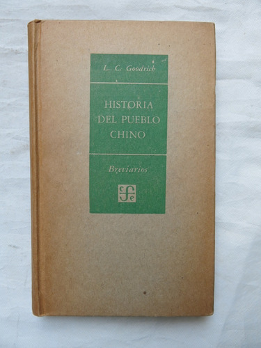 Historia Del Pueblo Chino - L. C. Goodrich - Brevarios
