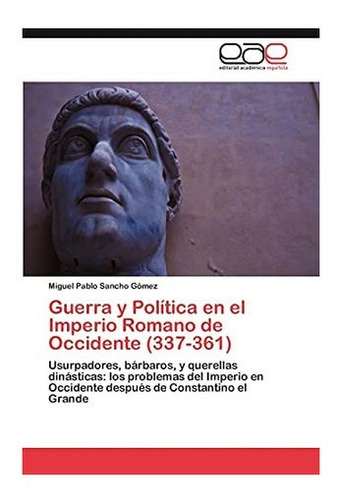 Libro: Guerra Y Política Imperio Romano Occidente (3&..