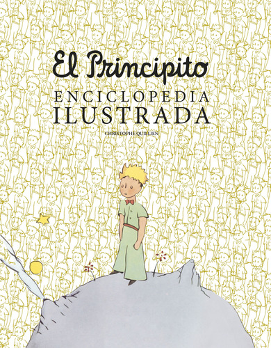El Principito. Enciclopedia Ilustrada - Quillien  - *