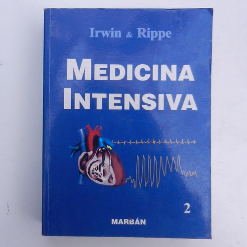 Medicina Intensiva Tomo 2, Irwin & Rippe, Ed. Marban