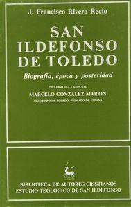 San Ildefonso De Toledo. Biografia, Epoca Y Posteridad - ...