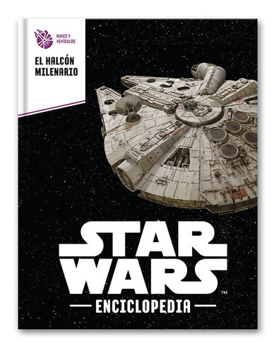 Enciclopedia Star Wars #2 Segunda Entrega Halcón Milenario 