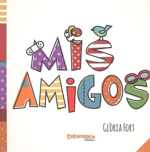 Mis Amigos, De Fort Mir, Glòria. Editorial Carambuco Ediciones, Tapa Dura En Español