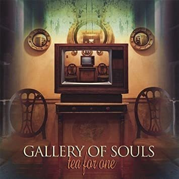 Gallery Of Souls Tea For One Usa Import Cd