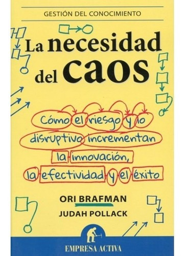 La Necesidad Del Caos - Brafman - Empresa Activa