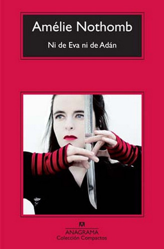 Ni De Eva Ni De Adan - Nothomb, Amelie