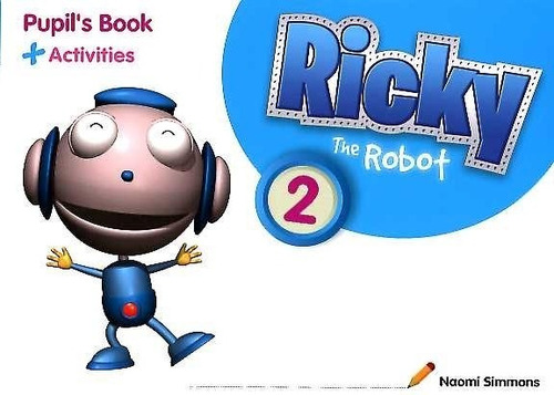 Ricky The Robot 2 - Pupil's Book + Activities