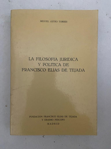 Filosofía Jurídica Y Política De Francisco Elías De Tejada