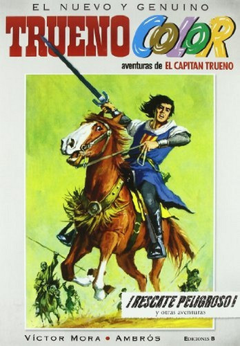 Ãâ¡rescate Peligroso! Y Otras Aventuras De El Capitãâ¡n Trueno (trueno Color 2), De Mora, Víctor. Editorial Bruguera (ediciones B), Tapa Dura En Español