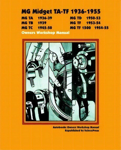 Mg Midget Ta-tf 1936-1955 Owner's Workshop Manual, De Autobooks. Editorial Thevalueguide, Tapa Blanda En Inglés
