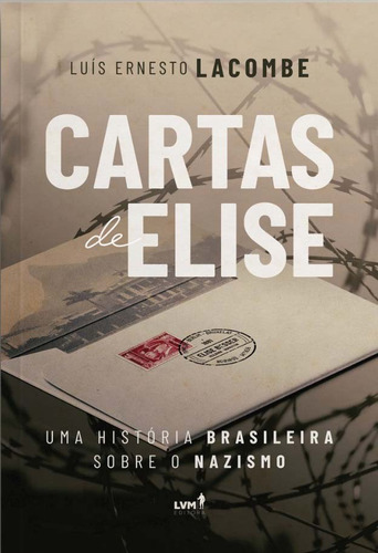 Libro Cartas De Elise Uma Historia Brasileira De Lacombe Lui