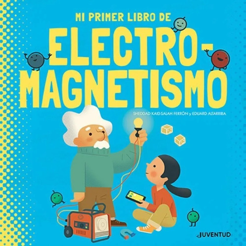 Mi Primer Libro De Electromagnetismo - Sheddad - Continente