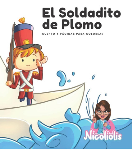 Libro: El Soldadito De Plomo: Cuento Y Páginas Para Colorear
