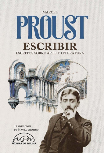 Escribir, De Marcel Proust. Editorial Paginas De Espuma, Tapa Dura En Español
