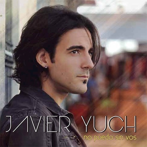 Javier Yuch - No Puedo Sin Vos - Cd Nuevo Cerrado