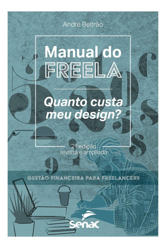 Livro Manual Do Freela: Livro Manual Do Freela, De Beltrão, André. Editora Senac Rio, Capa Capa Comum, Edição 2 Em Português, 2020