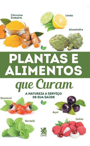 Plantas e alimentos que curam, de Camelot Editora. Editorial CAMELOT EDITORA, tapa mole, edición 1 en português, 2022