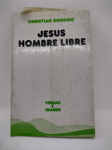 Jesus Hombre Libre  Christian Duquoc  Sigueme  Usadoiuy