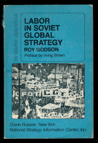 Roy Godson - Labor In Soviet Global Strategy