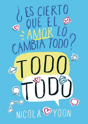 Es Cierto Que El Amor Lo Cambia Todo Todo Todo - Yoon,nic...