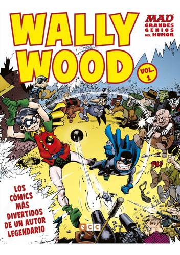 Mad Grandes Genios Del Humor: Wally Wood # 01 (de 2), De Harvey  Kurtzman. Editorial Ecc España, Edición 1 En Español, 2012