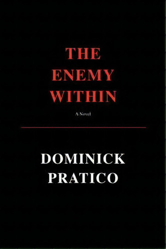The Enemy Within, De Dominick Pratico. Editorial Iuniverse, Tapa Blanda En Inglés