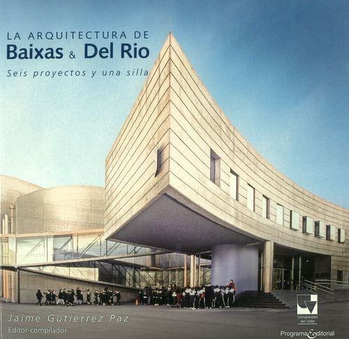 Libro Arquitectura De Baixas Y Del Rio. Seis Proyectos En U