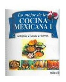 Libro Lo Mejor De La Cocina Mexicana/ The Best Of Mexican