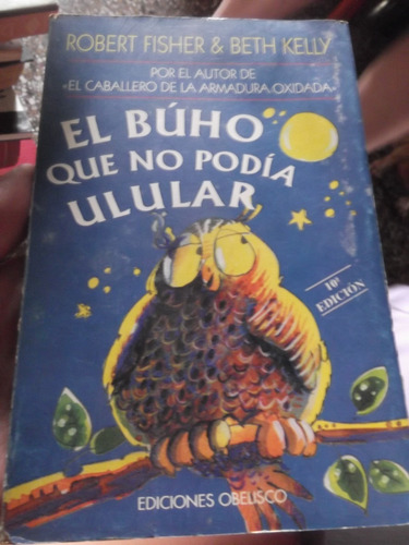 El Buho Que No Podia Ulular Robert Fisher & Beth Kelly 