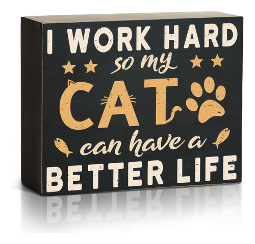 Putuo Decor I Work Hard My Cat Can Have Better Life Box Para