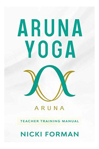 Libro: En Ingles Aruna Yoga Teacher Training Manual