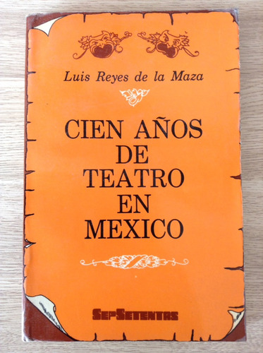 Cien Años De Teatro En México
