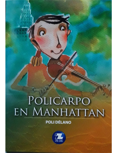 Policarpo En Manhattan - Autor Poli Délano - Editorial Zig Zag - En Español - 8+ años