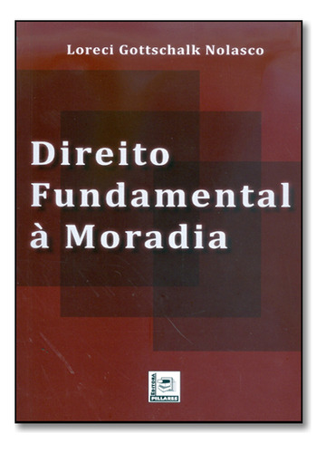 Direito Fundamental A Moradia, De José  Cezar Nolasco. Editora Pillares, Capa Dura Em Português