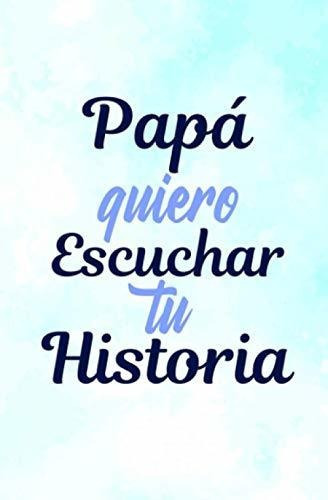 Libro : Papa Quiero Escuchar Tu Historia Preguntas Diario. 