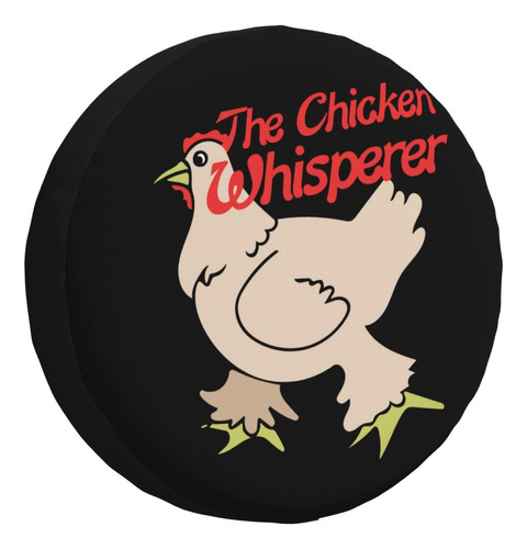 Chicken Whisperer Divertida Cubierta Neumatico Repuesto Para