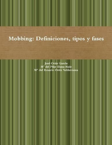 Libro: Mobbing: Definiciones, Tipos Y Fases (spanish Ed&-.