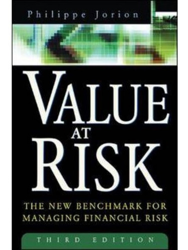 Value At Risk: The New Benchmark For Managing Financial Risk