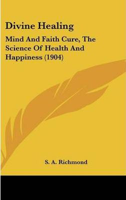 Libro Divine Healing : Mind And Faith Cure, The Science O...