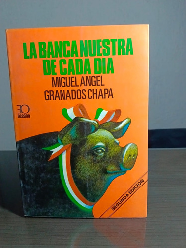 La Banca Nuestra De Caída Día - Miguel Ángel Granados Chapa