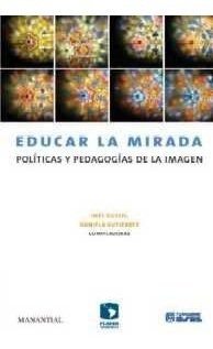 Educar La Mirada - Dussel