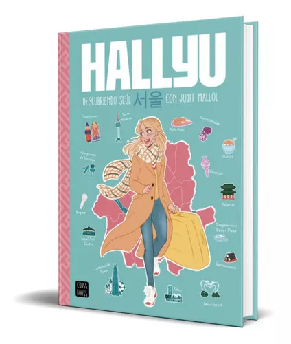 Hallyu Descubriendo Seul Con Judit Mallol De Judit Mallol Editorial