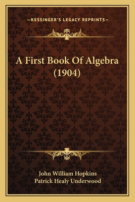 Libro A First Book Of Algebra (1904) - Hopkins, John Will...