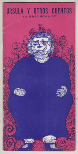 Atipicos Felisberto Hernandez Ursula 1a Edicion 1969 Cuentos