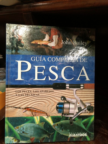 Pesca Con Mosca Y Otros - Técnicas, Aparejos - Bailey