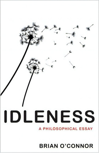Idleness, De Brian O'nor. Editorial Princeton University Press, Tapa Dura En Inglés