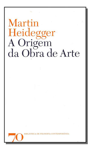 Libro Origem Da Obra De Arte A De Heidegger Martin Edicoes