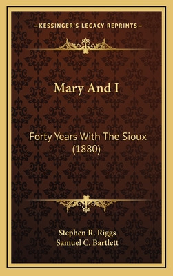 Libro Mary And I: Forty Years With The Sioux (1880) - Rig...