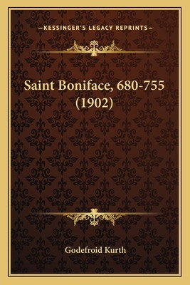 Libro Saint Boniface, 680-755 (1902) - Kurth, Godefroid