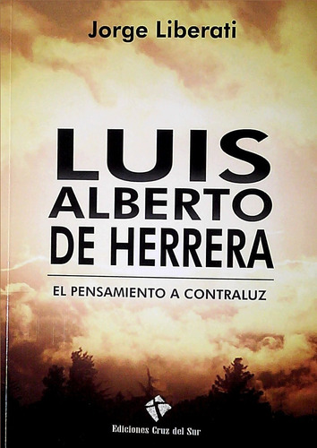 Luis Alberto De Herrera Pensamiento A Contraluz / Liberati